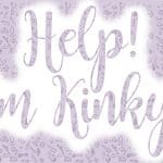 Help! I’m Kinky? – A mini-series of intros into The Lifestyle – Volume 2 : Learning The Ropes – Elements Of The Scene