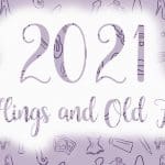 2021 – New Flings and Old Flames